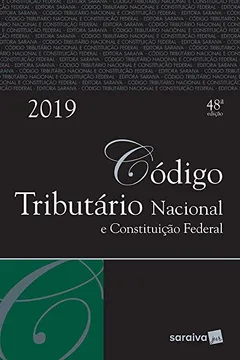 Livro Código tributário nacional e constituição federal tradicional - 48ª edição de 2019 - Resumo, Resenha, PDF, etc.