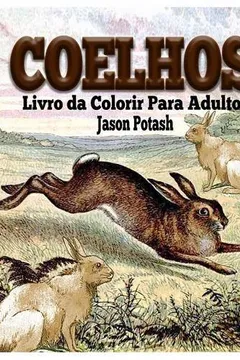 Livro Coelhos Livro Da Colorir Para Adultos - Resumo, Resenha, PDF, etc.