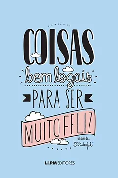 Livro Coisa Bem Legais Para Ser Muito Feliz - Resumo, Resenha, PDF, etc.