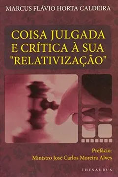 Livro Coisa Julgada E Crítica À Sua Relativização - Resumo, Resenha, PDF, etc.