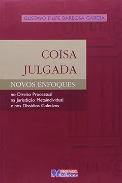 Livro Coisa Julgada. Novos Enfoques - Resumo, Resenha, PDF, etc.