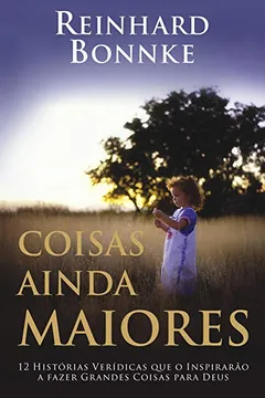 Livro Coisas Ainda Maiores - Resumo, Resenha, PDF, etc.