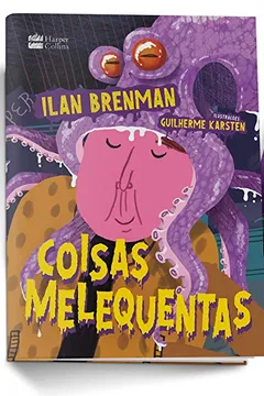 Livro Coisas Melequentas com Cartela de Adesivos - Resumo, Resenha, PDF, etc.