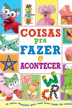 Livro Coisas Para Fazer e Acontecer - Resumo, Resenha, PDF, etc.