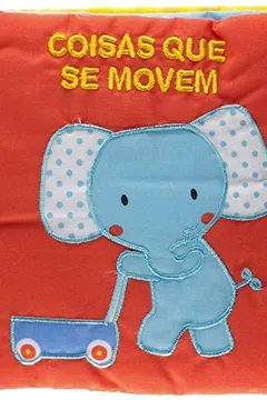 Livro Coisas que Se Movem - Livro de Pano - Resumo, Resenha, PDF, etc.