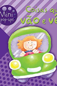 Livro Coisas que Vão e Vem. Mini Pop-Ups - Resumo, Resenha, PDF, etc.