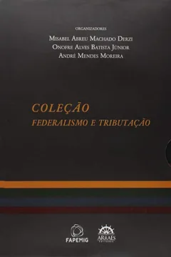 Livro Coleção Federalismo e Tributação - 4 Volumes - Resumo, Resenha, PDF, etc.