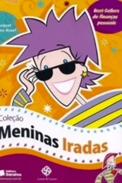 Livro Coleção Meninas Iradas - Resumo, Resenha, PDF, etc.