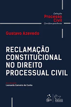 Livro Coleção Processo Civil Contemporâneo - Reclamação Constitucional no Direito Processual Civil - Resumo, Resenha, PDF, etc.
