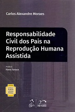 Livro Coleção Professor Rubens Limongi França - Responsabilidade Civil dos Pais na Reprodução Humana Assistida - Resumo, Resenha, PDF, etc.