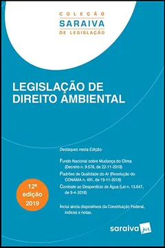 Livro Coleção Saraiva de Legislação - Legislação de Direito Ambiental - 12ª Edição - Resumo, Resenha, PDF, etc.