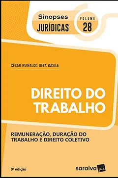 Livro Coleção Sinopses Jurídicas. Direito do Trabalho. Remuneração, Duração do Trabalho e Direito Coletivo -  Volume  28 - Resumo, Resenha, PDF, etc.