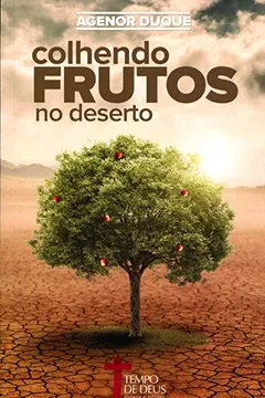 Livro Colhendo Frutos no Deserto - Resumo, Resenha, PDF, etc.