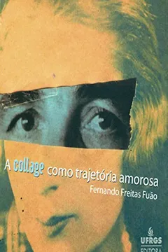 Capa do livro Collage Como Trajetoria Amorosa, A