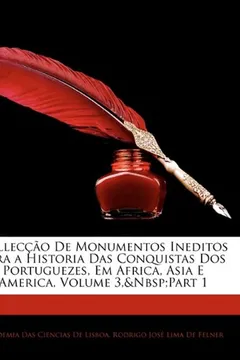 Capa do livro Colleccao de Monumentos Ineditos Para a Historia Das Conquistas DOS Portuguezes, Em Africa, Asia E America, Volume 3, Part 1