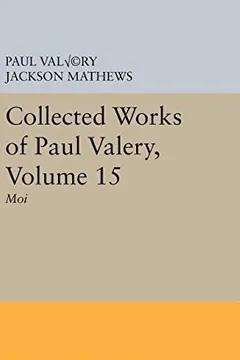 Livro Collected Works of Paul Valery, Volume 15: Moi - Resumo, Resenha, PDF, etc.