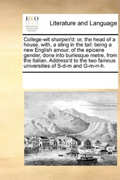Livro College-Wit Sharpen'd: Or, the Head of a House, With, a Sting in the Tail: Being a New English Amour, of the Epicene Gender, Done Into Burles - Resumo, Resenha, PDF, etc.