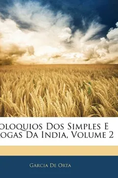 Livro Coloquios DOS Simples E Drogas Da India, Volume 2 - Resumo, Resenha, PDF, etc.