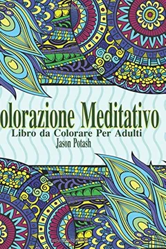 Livro Colorazione Meditativo: Libro Da Colorare Per Adulti - Resumo, Resenha, PDF, etc.