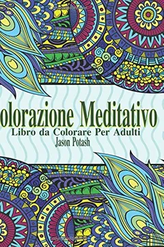 Capa do livro Colorazione Meditativo: Libro Da Colorare Per Adulti