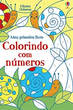 Livro Colorindo Com Números. Meu Primeiro Livro - Resumo, Resenha, PDF, etc.