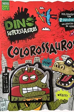 Livro Colorossauros - Série Dino Superssauros - Resumo, Resenha, PDF, etc.