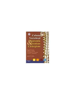 Livro Coluna Vertebral - Anatomia E Tecnicas Cirurgicas - Resumo, Resenha, PDF, etc.