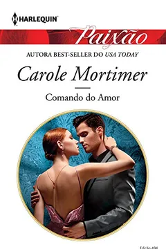 Livro Comando do Amor - Coleção Paixão #494 - Resumo, Resenha, PDF, etc.