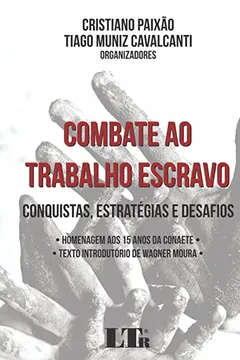 Capa do livro Combate ao Trabalho Escravo. Conquistas, Estratégias e Desafios