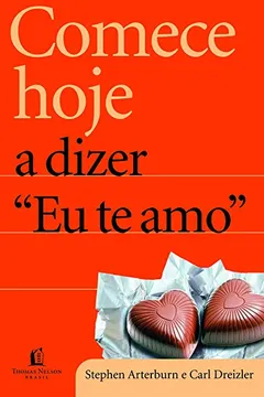 Livro Comece Hoje a Dizer Eu Te Amo - Resumo, Resenha, PDF, etc.
