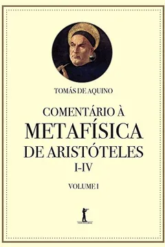 Livro Comentário à Metafísica de Aristóteles I-IV - Volume 1 - Resumo, Resenha, PDF, etc.