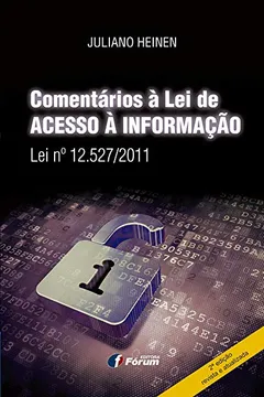 Livro Comentários à Lei de Acesso à Informação. Lei Nº 12.527/2011 - Resumo, Resenha, PDF, etc.