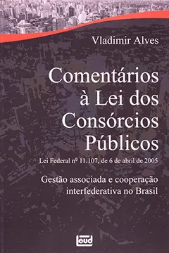 Livro Comentarios A Lei Dos Consorcios Publicos - Resumo, Resenha, PDF, etc.