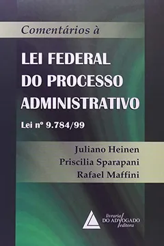 Livro Comentários a Lei Federal de Processo Administrativo Lei Nº 9 784-99 - Resumo, Resenha, PDF, etc.