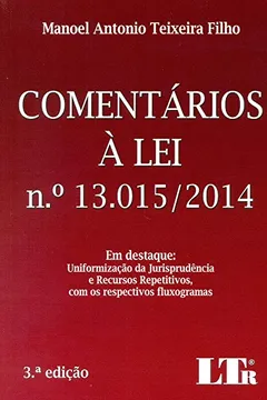 Livro Comentários à Lei Nº 13.015/2014 em Destaque. Uniformização da Jurisprudência - Recursos Repetitivos, com os Respectivos Fluxogramas - Resumo, Resenha, PDF, etc.