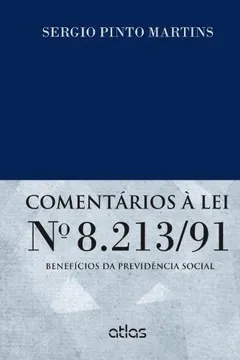 Livro Comentários à Lei Nº 8.213-91. Benefícios da Previdência Social - Resumo, Resenha, PDF, etc.