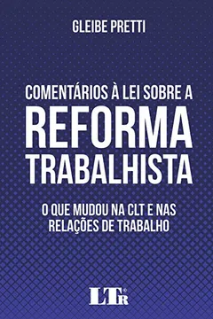 Livro Comentários à Lei Sobre a Reforma Trabalhista - Resumo, Resenha, PDF, etc.