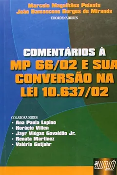 Livro Comentários a MP 66/02 e Sua Conversão na Lei .637/02 - Resumo, Resenha, PDF, etc.