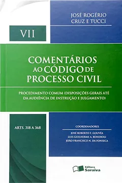 Livro Comentários ao Código de Processo Civil. Artigos 318-368 - Volume VII - Resumo, Resenha, PDF, etc.