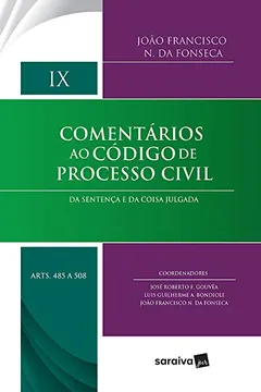 Livro Comentários ao Código de Processo Civil. Artigos 485 a 508. Da Sentença e da Coisa Julgada - Volume IX - Resumo, Resenha, PDF, etc.