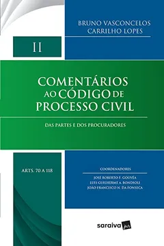 Livro Comentários ao Código de Processo Civil. Artigos 70-118. Das Partes e dos Procuradores – Volume II - Resumo, Resenha, PDF, etc.