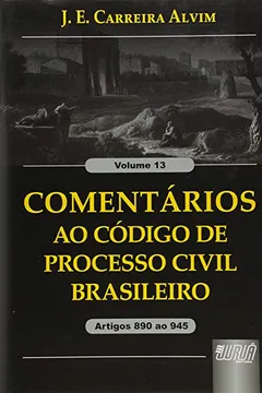 Capa do livro Comentários ao Código de Processo Civil Brasileiro. Artigos 890 ao 945 - Volume 13