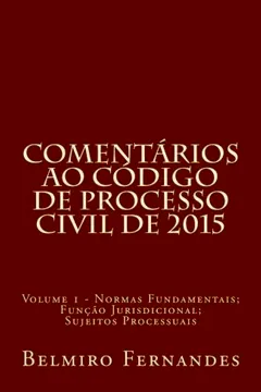Livro Comentarios Ao Codigo de Processo Civil - Volume 1: Das Normas Processuais Civis; Da Funcao Jurisdicional; DOS Sujeitos Do Processo - Resumo, Resenha, PDF, etc.