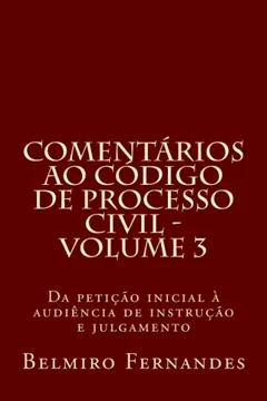 Livro Comentarios Ao Codigo de Processo Civil - Volume 3: Da Peticao Inicial a Audiencia de Instrucao E Julgamento - Resumo, Resenha, PDF, etc.