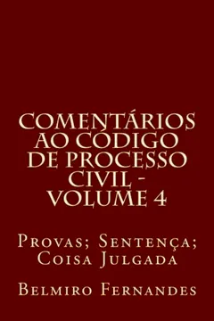 Livro Comentarios Ao Codigo de Processo Civil - Volume 4: Provas; Sentenca; Coisa Julgada - Resumo, Resenha, PDF, etc.