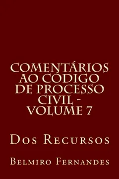Livro Comentarios Ao Codigo de Processo Civil - Volume 7: DOS Recursos - Resumo, Resenha, PDF, etc.