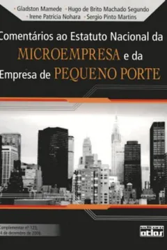 Livro Comentários Ao Estatuto Nacional Da Microempresa E Da Empresa De Pequeno Porte - Resumo, Resenha, PDF, etc.