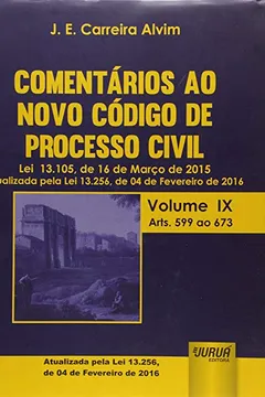 Capa do livro Comentários ao Novo Código de Processo Civil. Lei 13.105, de 16 de Março de 2015. Arts. 599 ao 673 - Volume 9