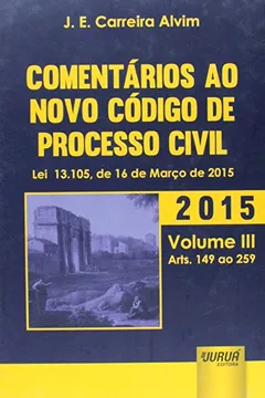 Livro Comentários ao Novo CPC. Lei 13.105 de 16 de Março de 2015 - Volume 3 - Resumo, Resenha, PDF, etc.