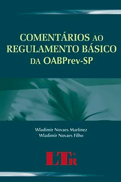 Livro Comentários ao Regulamento Básico da OABPrev-SP - Resumo, Resenha, PDF, etc.